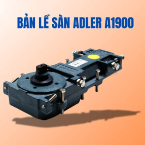 Bản lề sàn ADLER A-1900