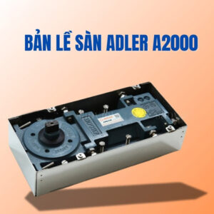 Bản lề sàn ADLER A-2000