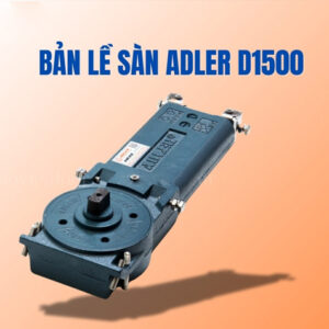 Bản lề sàn ADLER D-1500
